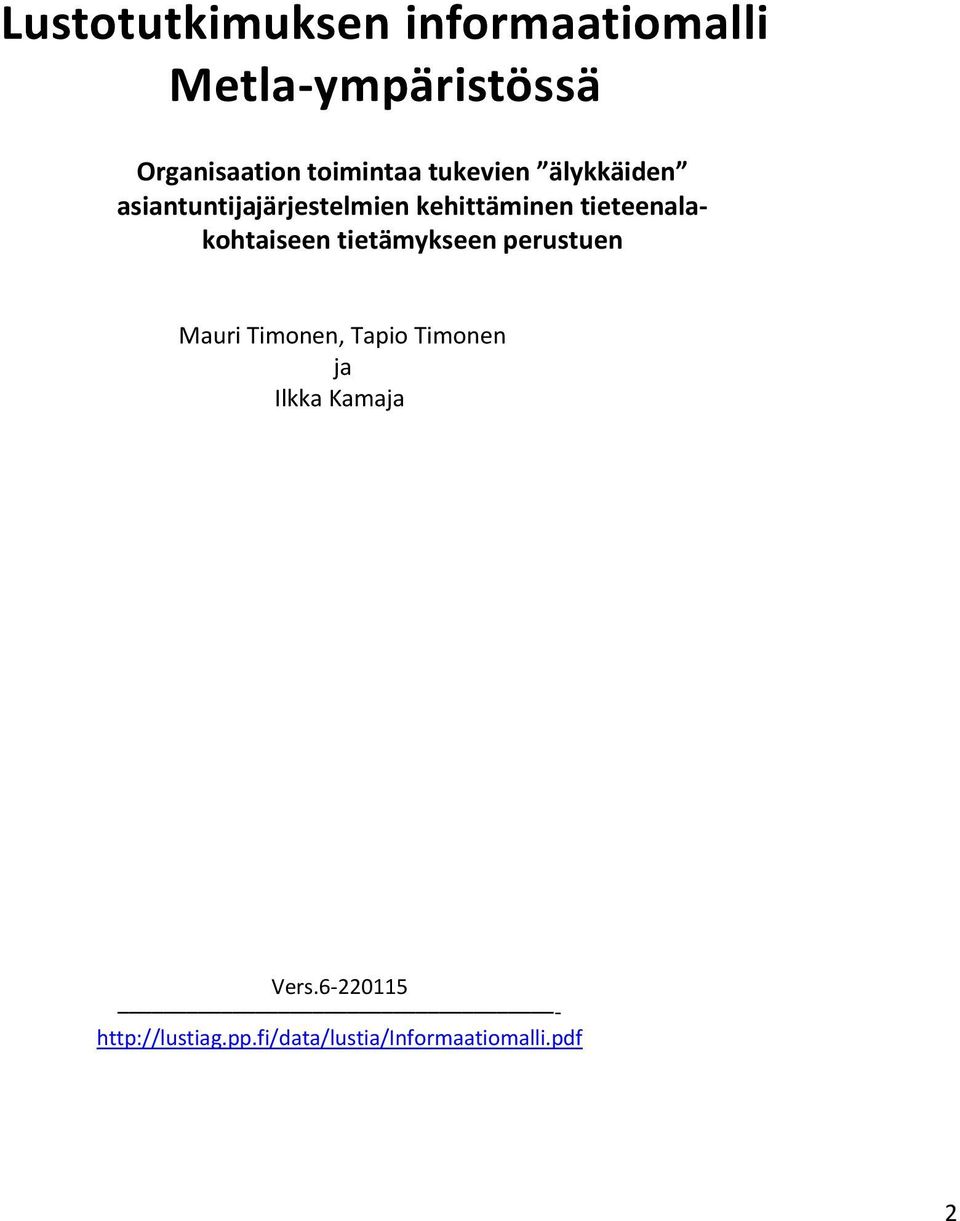 tieteenalakohtaiseen tietämykseen perustuen Mauri Timonen, Tapio Timonen