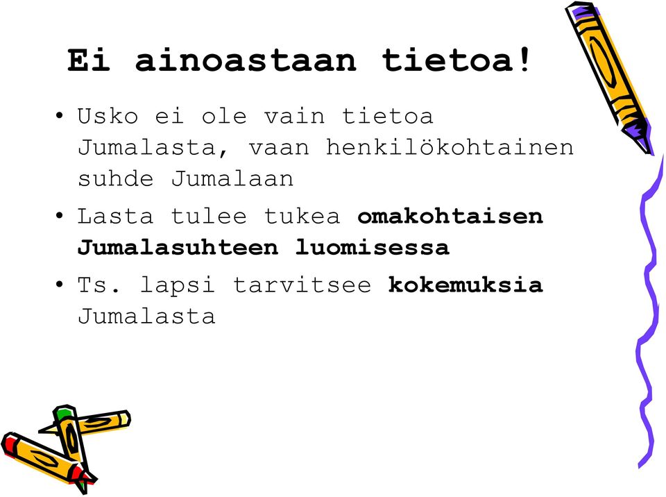 henkilökohtainen suhde Jumalaan Lasta tulee