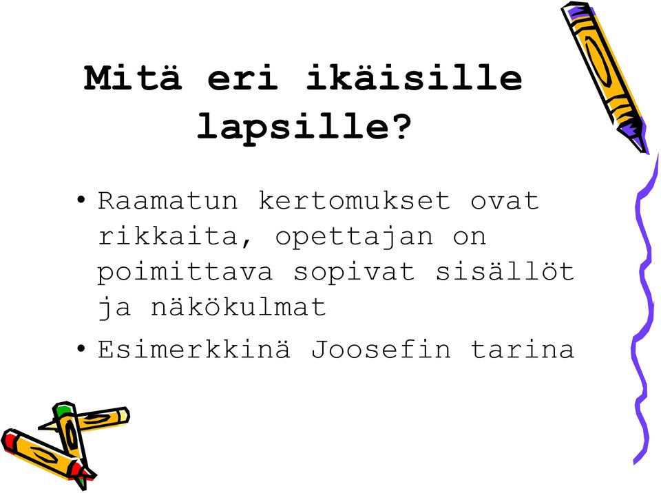 opettajan on poimittava sopivat