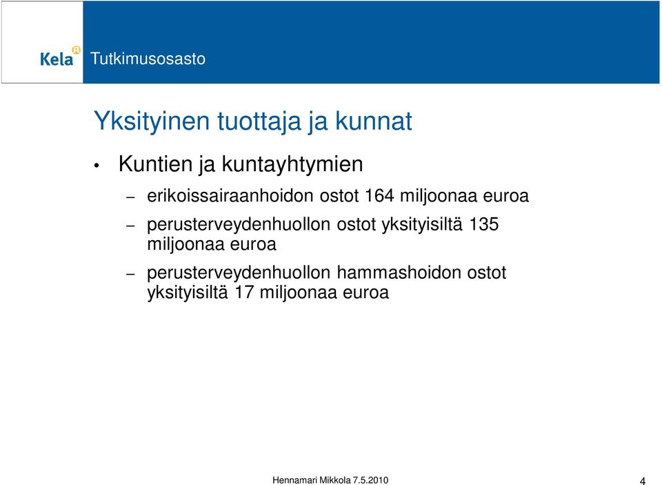 perusterveydenhuollon ostot yksityisiltä 135 miljoonaa euroa