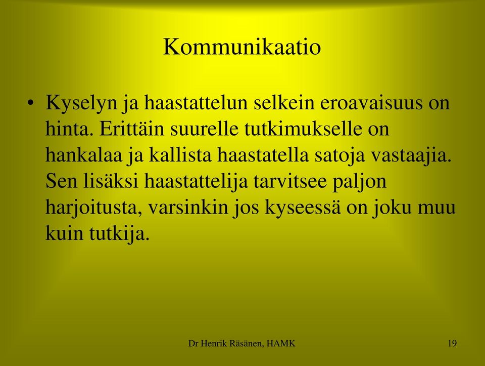 satoja vastaajia.