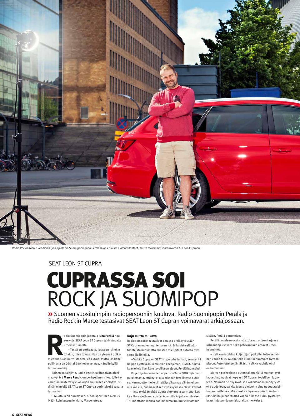 Radio Suomipopin juontaja Juha Perälä nousee ylös SEAT Leon ST Cupran tyköistuvalta urheiluistuimelta. Tässä on perheauto, jossa on isillekin jotakin, mies toteaa.