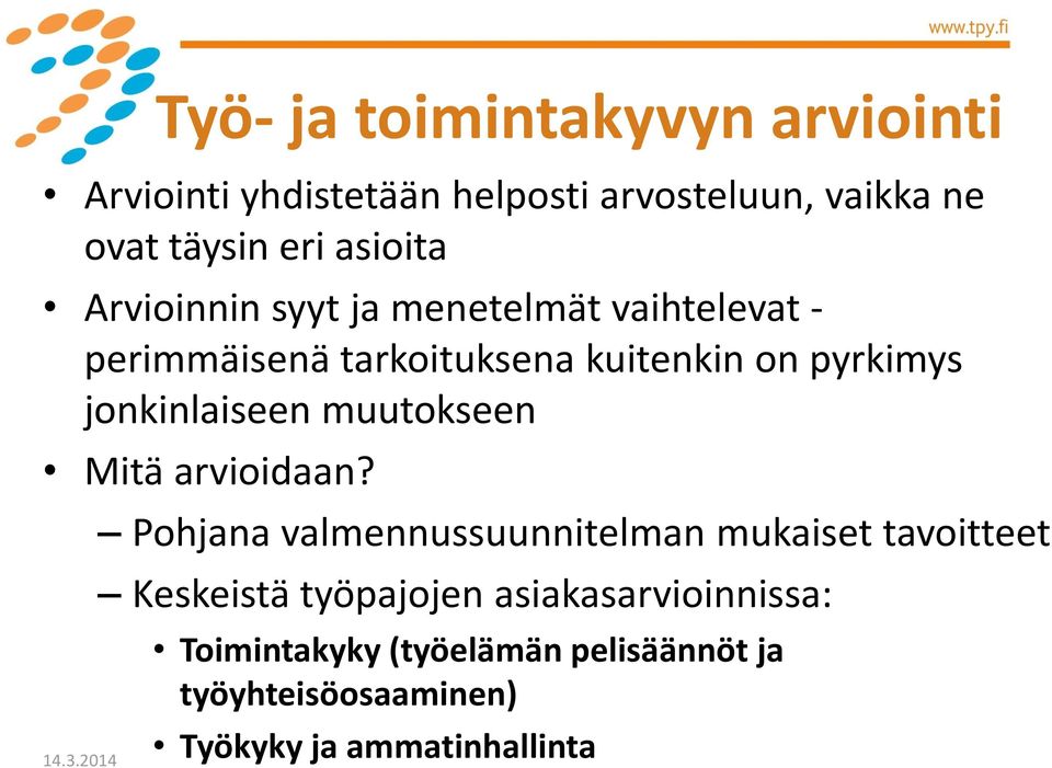 jonkinlaiseen muutokseen Mitä arvioidaan?