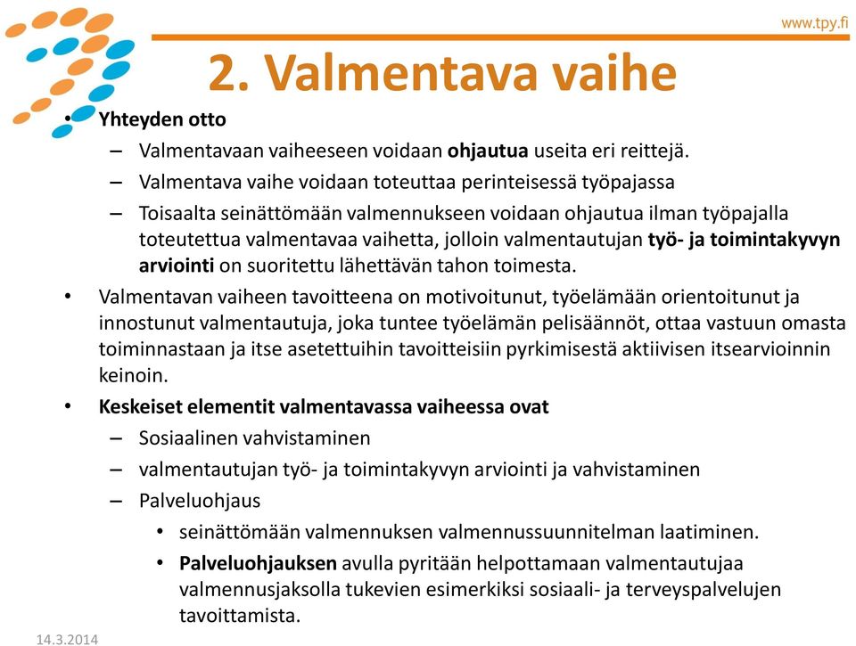 toimintakyvyn arviointi on suoritettu lähettävän tahon toimesta.