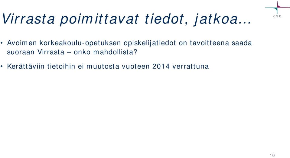 tavoitteena saada suoraan Virrasta onko