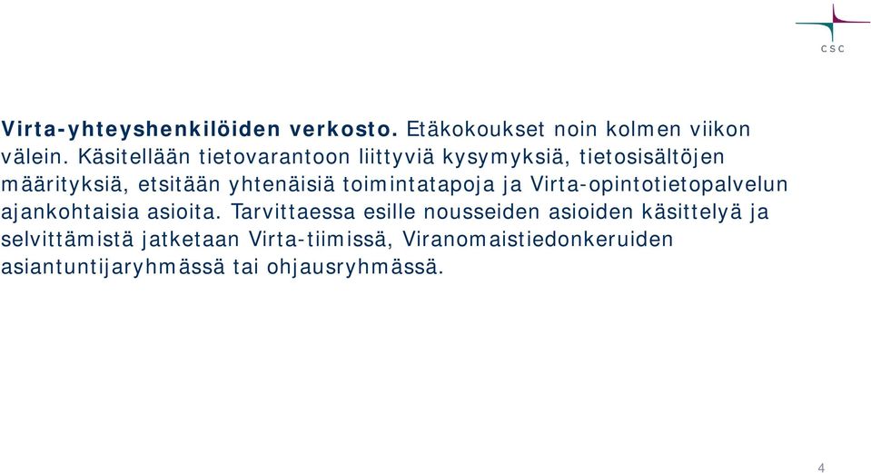 toimintatapoja ja Virta-opintotietopalvelun ajankohtaisia asioita.