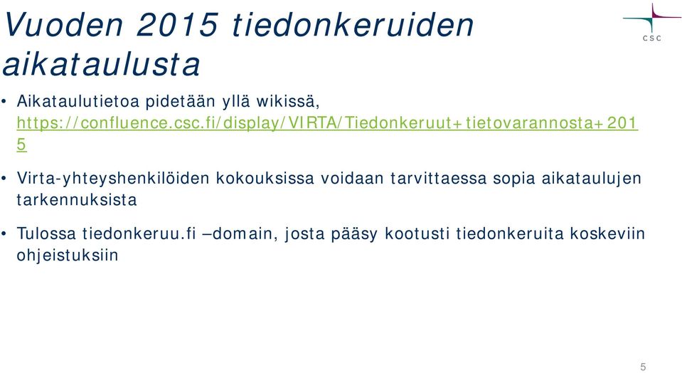 fi/display/virta/tiedonkeruut+tietovarannosta+201 5 Virta-yhteyshenkilöiden