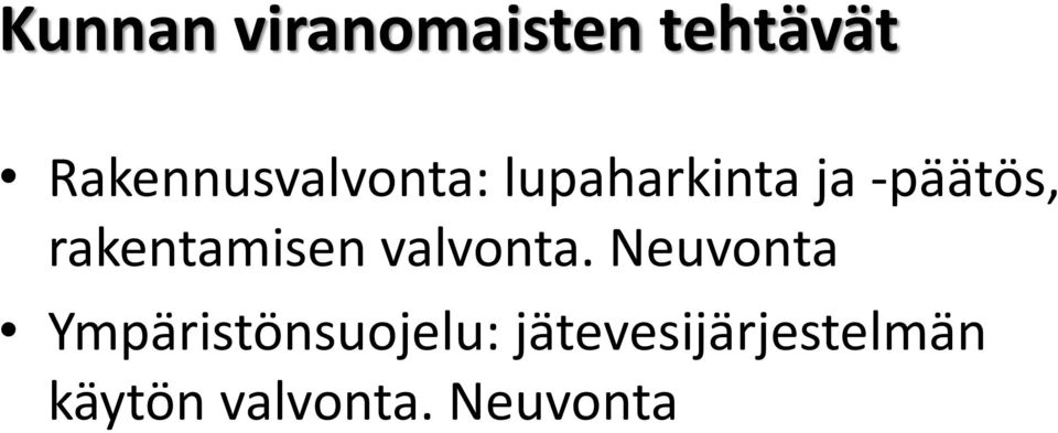 rakentamisen valvonta.