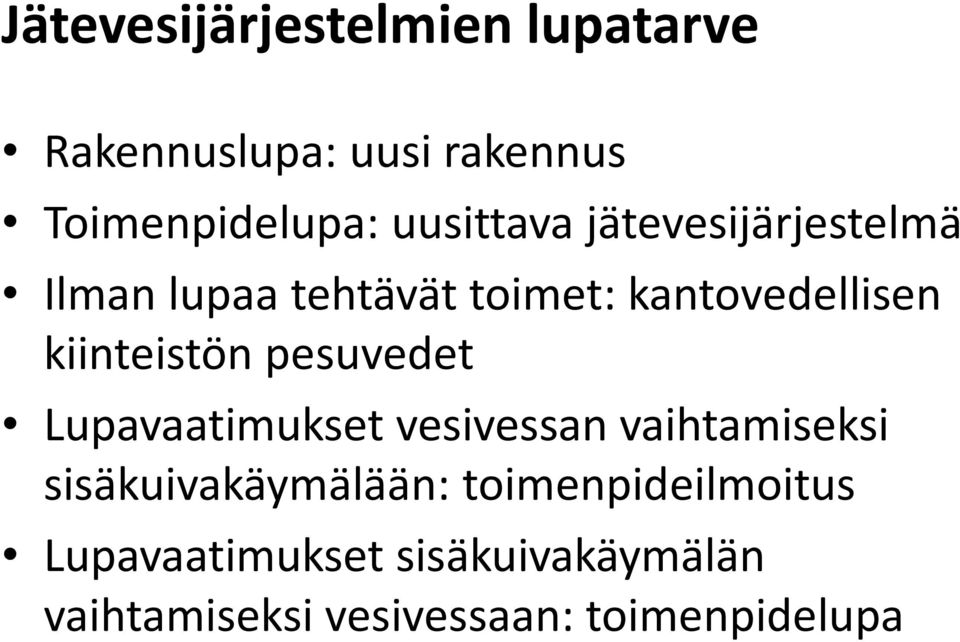 kiinteistön pesuvedet Lupavaatimukset vesivessan vaihtamiseksi