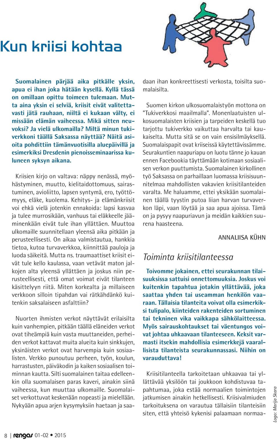 Miltä minun tukiverkkoni täällä Saksassa näyttää? Näitä asioita pohdittiin tämänvuotisilla aluepäivillä ja esimerkiksi Dresdenin pienoisseminaarissa kuluneen syksyn aikana.