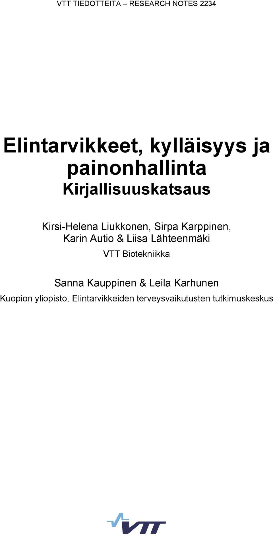 Karppinen, Karin Autio & Liisa Lähteenmäki VTT Biotekniikka Sanna