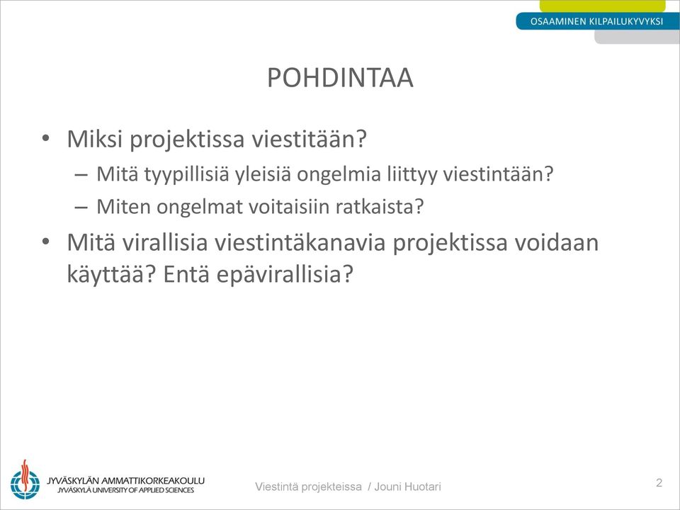 Miten ongelmat voitaisiin ratkaista?