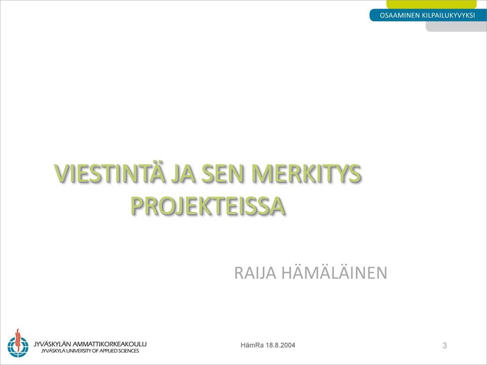 PROJEKTEISSA RAIJA