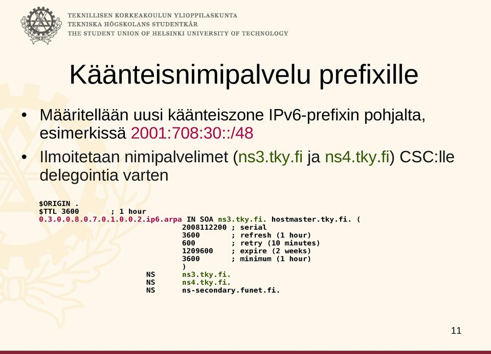 0.7.0.1.0.0.2.ip6.arpa IN SOA ns3.tky.fi.