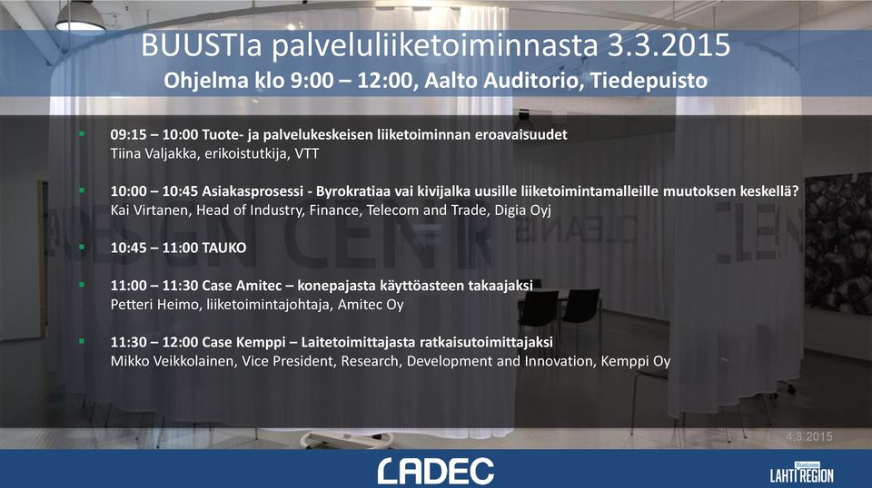 VTT 10:00 10:45 Asiakasprosessi - Byrokratiaa vai kivijalka uusille liiketoimintamalleille muutoksen keskellä?