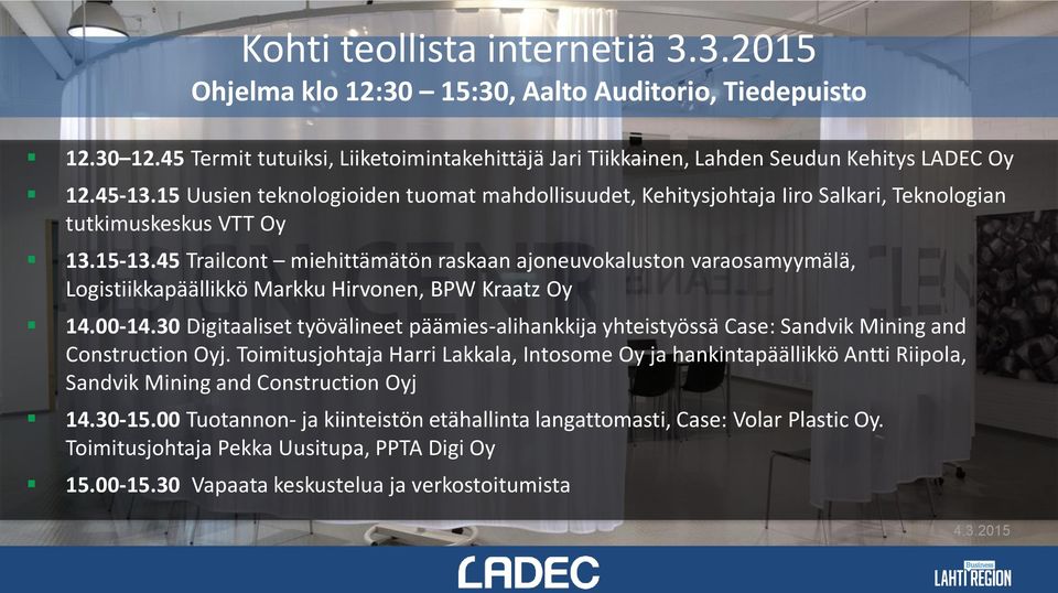 45 Trailcont miehittämätön raskaan ajoneuvokaluston varaosamyymälä, Logistiikkapäällikkö Markku Hirvonen, BPW Kraatz Oy 14.00-14.