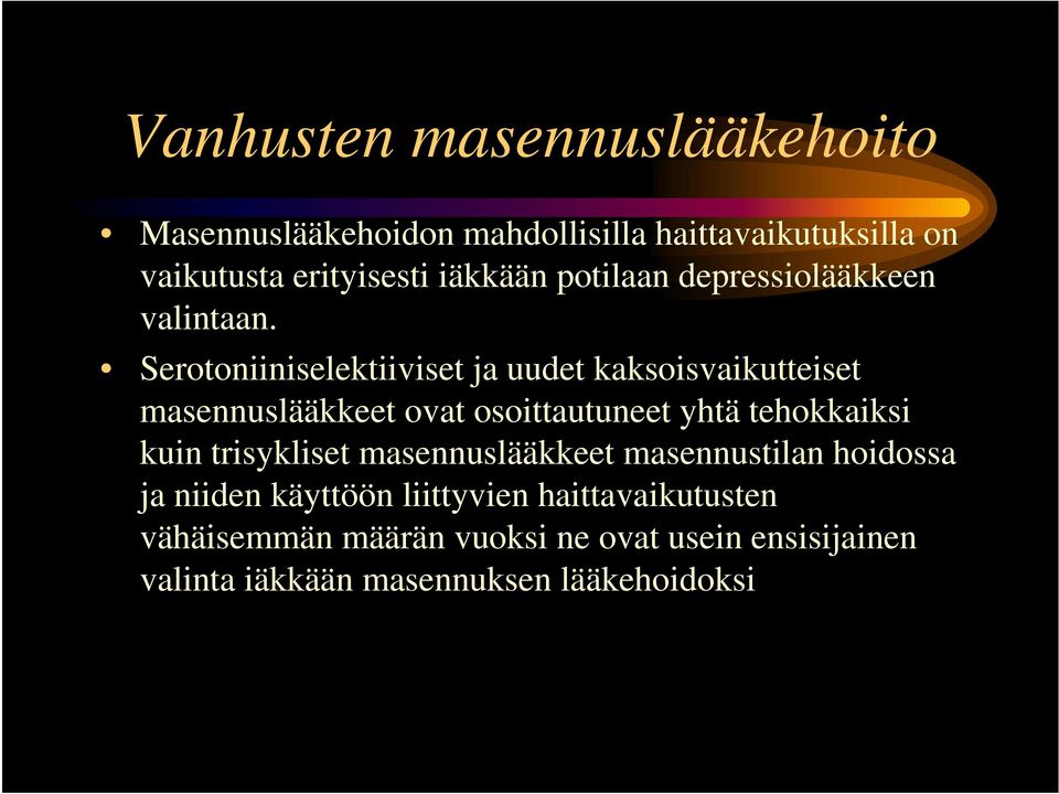 Serotoniiniselektiiviset ja uudet kaksoisvaikutteiset masennuslääkkeet ovat osoittautuneet yhtä tehokkaiksi kuin