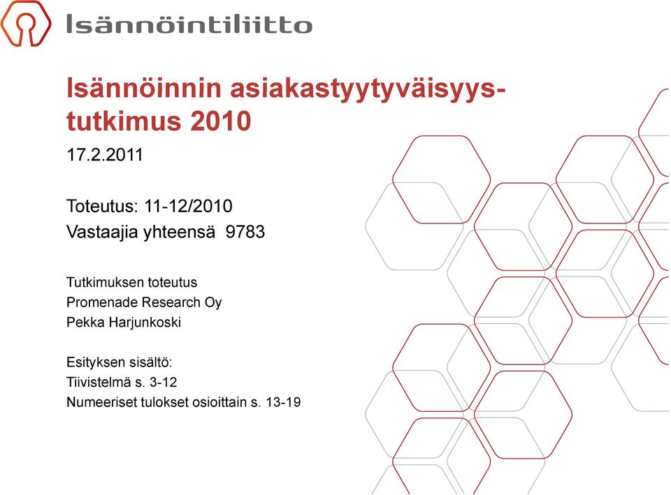 2011 Toteutus: 11-12/2010 Vastaajia yhteensä 9783