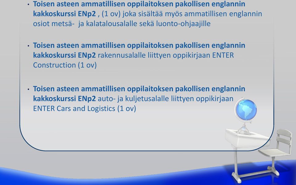 englannin kakkoskurssi ENp2 rakennusalalle liittyen oppikirjaan ENTER Construction (1 ov) Toisen asteen ammatillisen