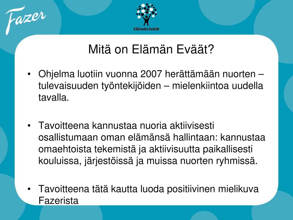 uudella tavalla.