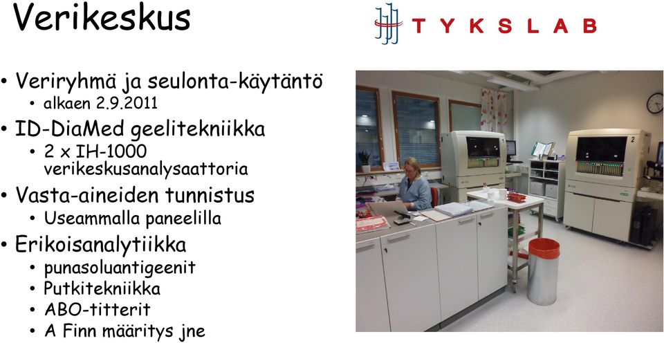 verikeskusanalysaattoria Vasta-aineiden tunnistus Useammalla