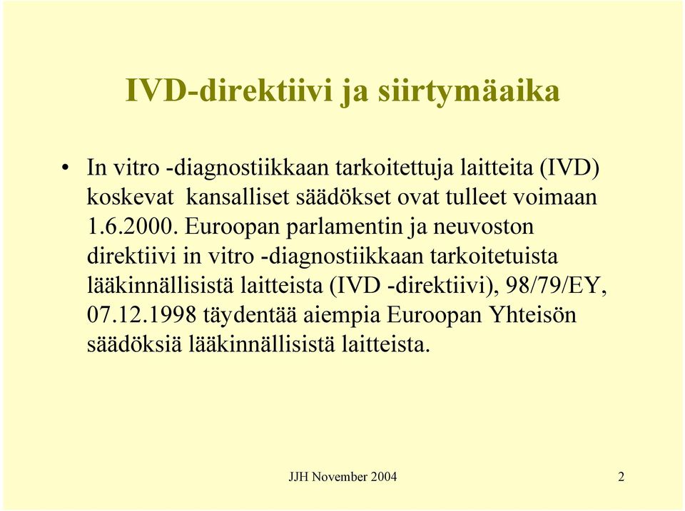 Euroopan parlamentin ja neuvoston direktiivi in vitro -diagnostiikkaan tarkoitetuista