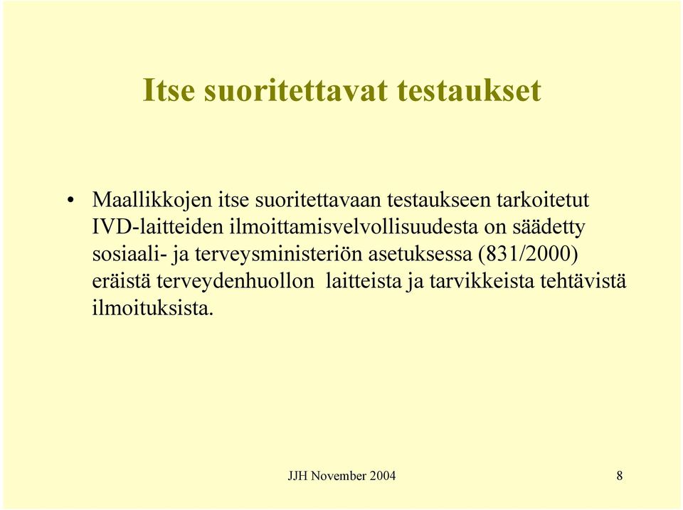 säädetty sosiaali- ja terveysministeriön asetuksessa (831/2000) eräistä