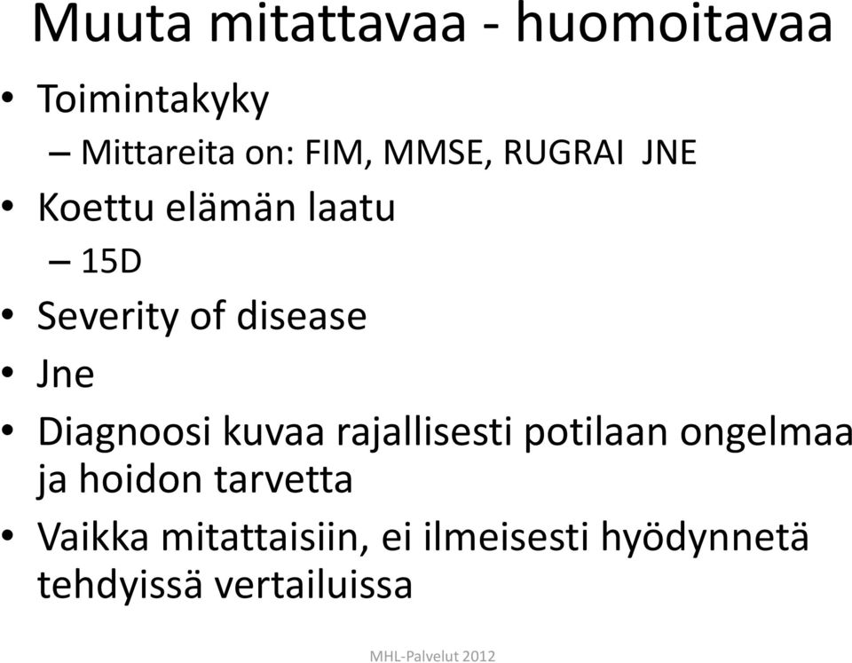 Diagnoosi kuvaa rajallisesti potilaan ongelmaa ja hoidon tarvetta