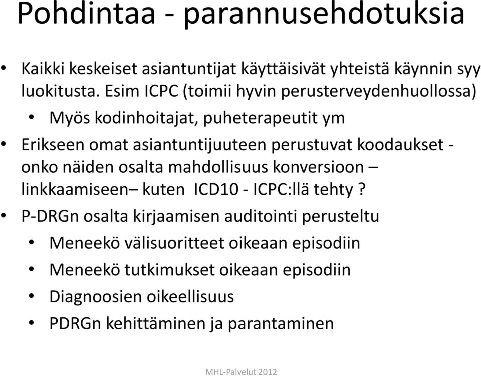 koodaukset - onko näiden osalta mahdollisuus konversioon linkkaamiseen kuten ICD10 - ICPC:llä tehty?