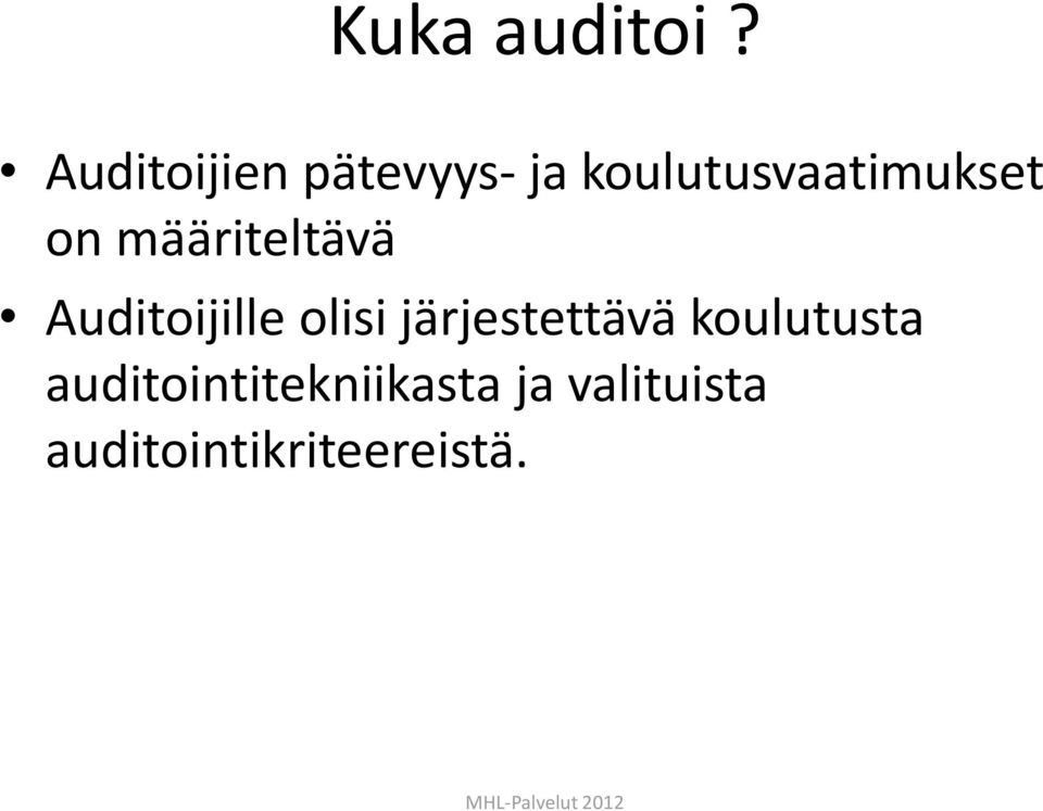 on määriteltävä Auditoijille olisi