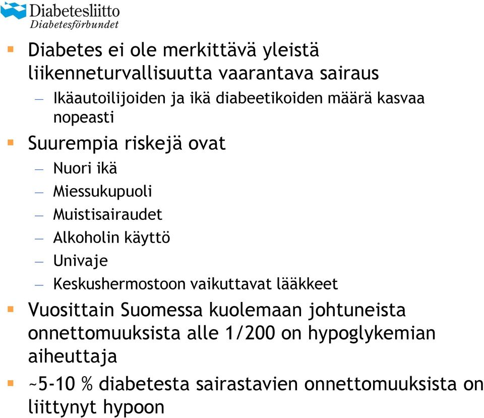 Alkoholin käyttö Univaje Keskushermostoon vaikuttavat lääkkeet Vuosittain Suomessa kuolemaan johtuneista