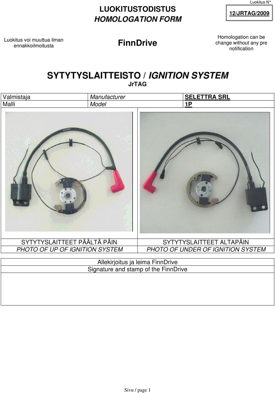 Manufacturer SELETTRA SRL Malli Model 1P SYTYTYSLAITTEET PÄÄLTÄ PÄIN PHOTO OF UP OF IGNITION SYSTEM SYTYTYSLAITTEET