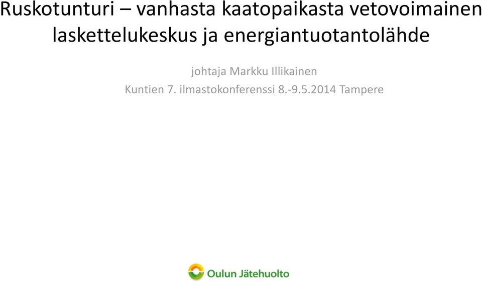 energiantuotantolähde johtaja Markku