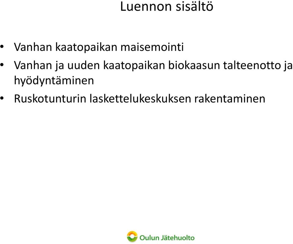 biokaasun talteenotto ja hyödyntäminen