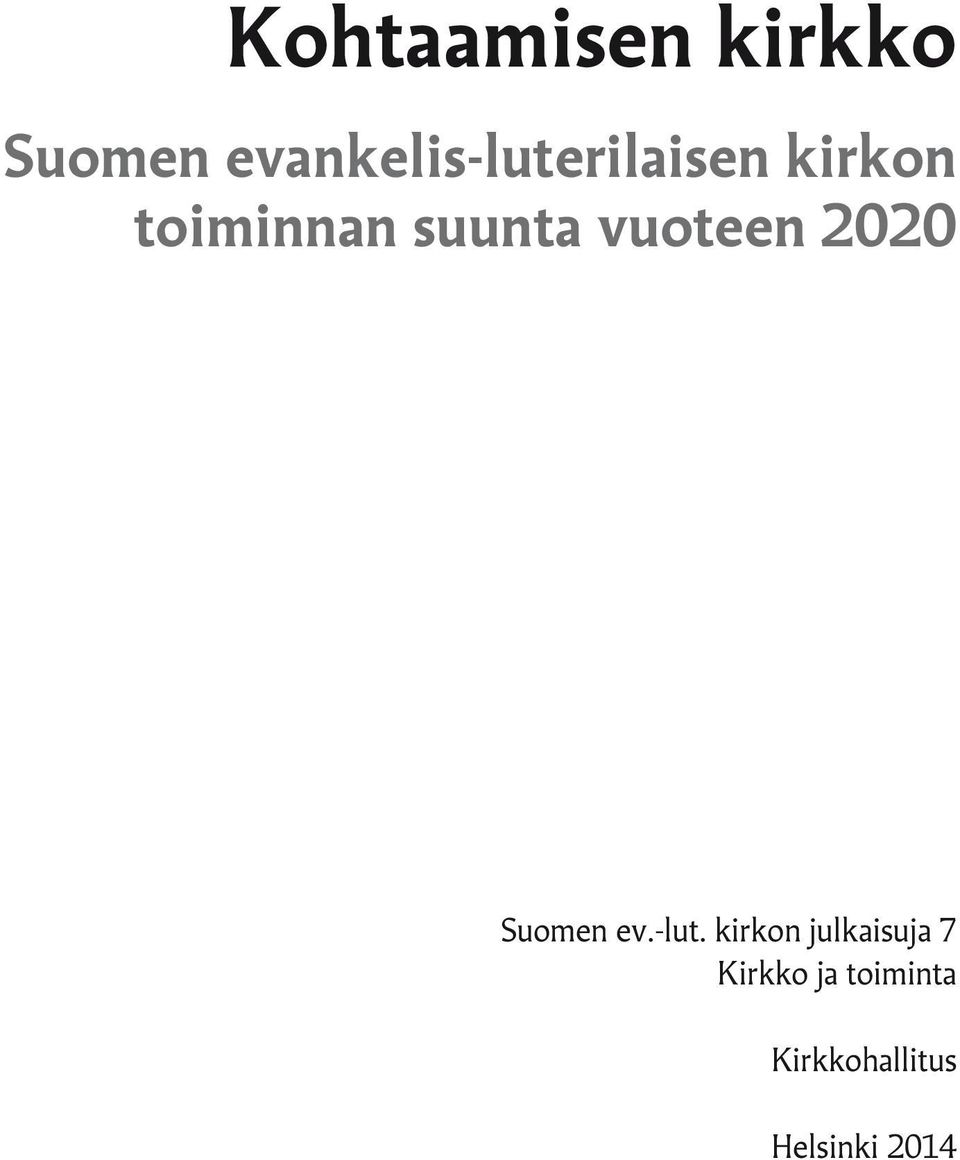suunta vuoteen 2020 Suomen ev.-lut.