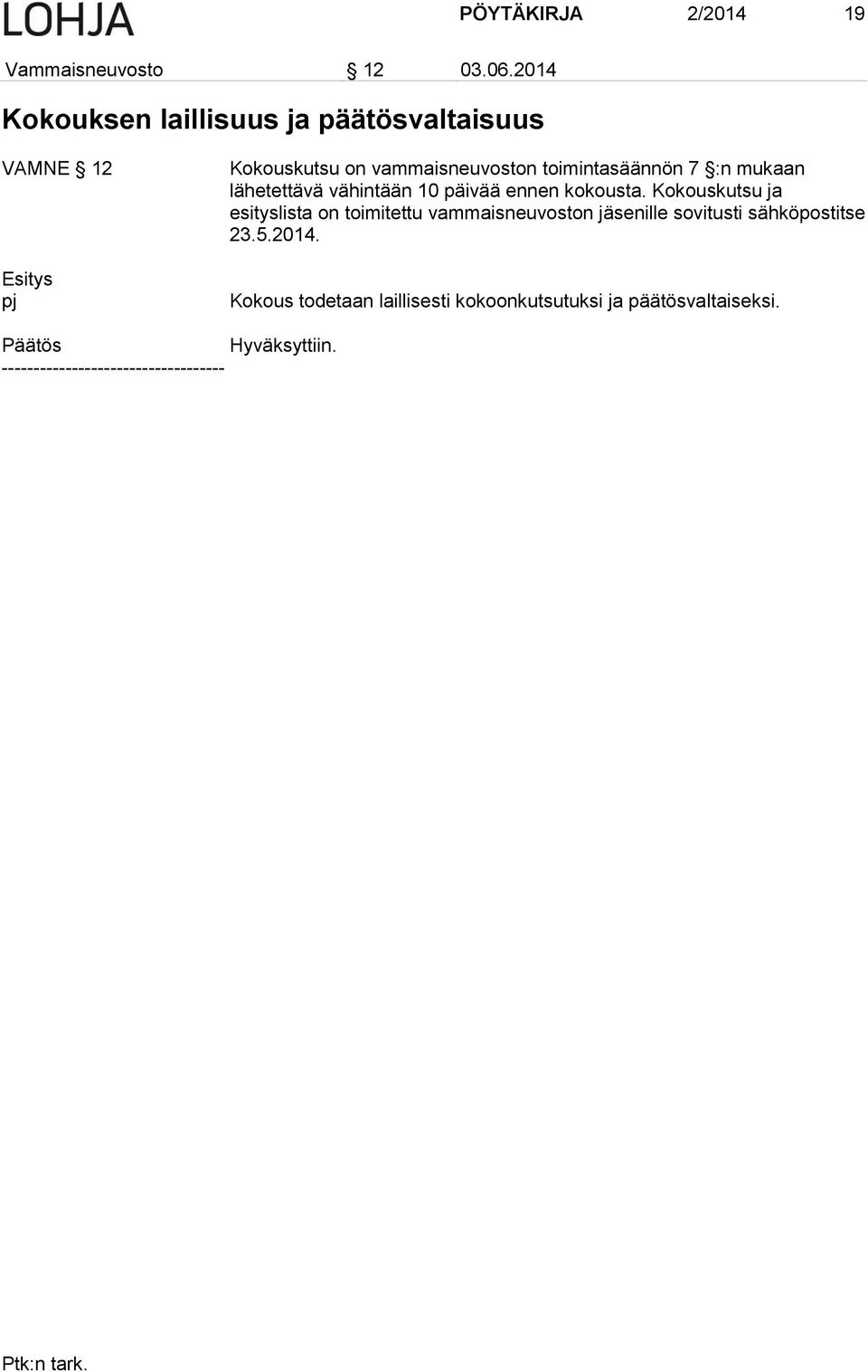 :n mukaan lähetettävä vähintään 10 päivää ennen kokousta.