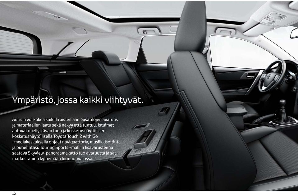 Istuimet antavat miellyttävän tuen ja kosketusnäytöllisen kosketusnäytöllisellä Toyota Touch 2 with Go