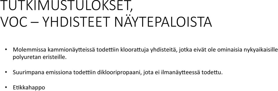 ominaisia nykyaikaisille polyuretan eristeille.