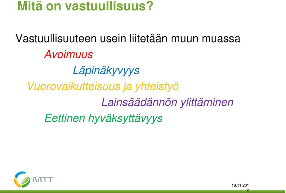 Avoimuus Läpinäkyvyys Vuorovaikutteisuus ja