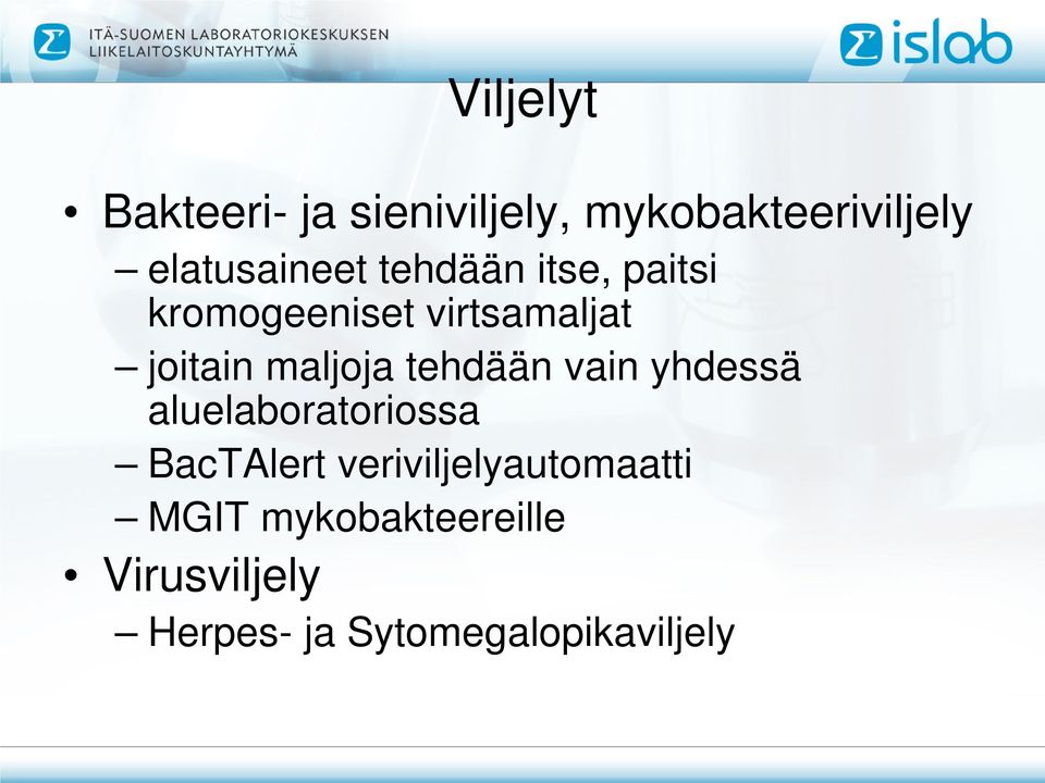 joitain maljoja tehdään vain yhdessä aluelaboratoriossa BacTAlert