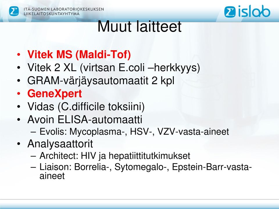 difficile toksiini) Avoin ELISA-automaatti Evolis: Mycoplasma-, HSV-,