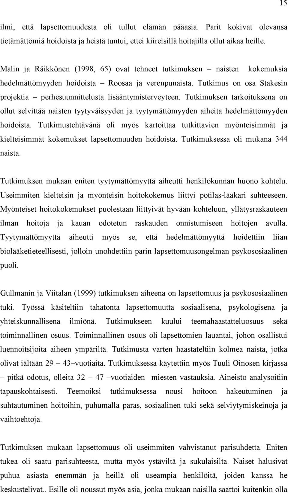 Tutkimus on osa Stakesin projektia perhesuunnittelusta lisääntymisterveyteen.