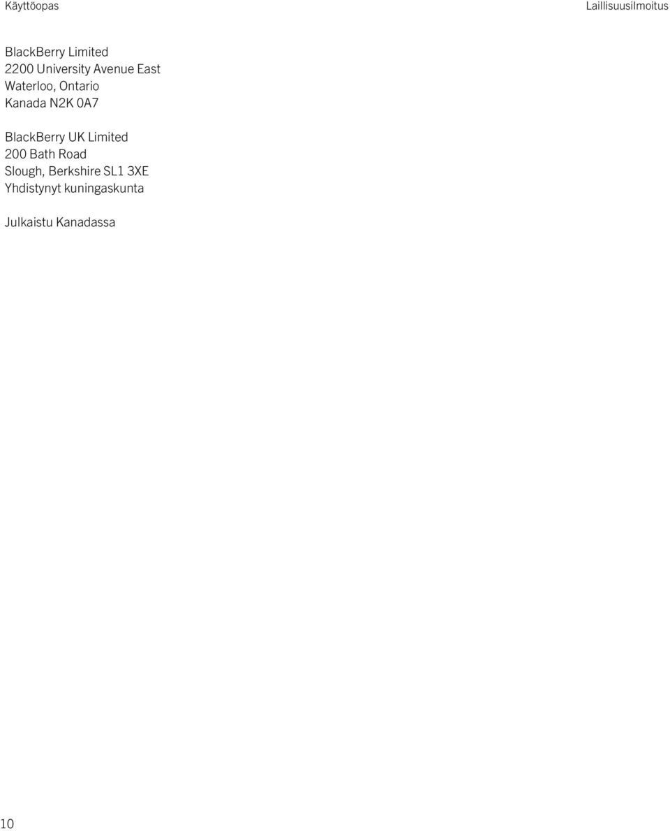 0A7 BlackBerry UK Limited 200 Bath Road Slough,
