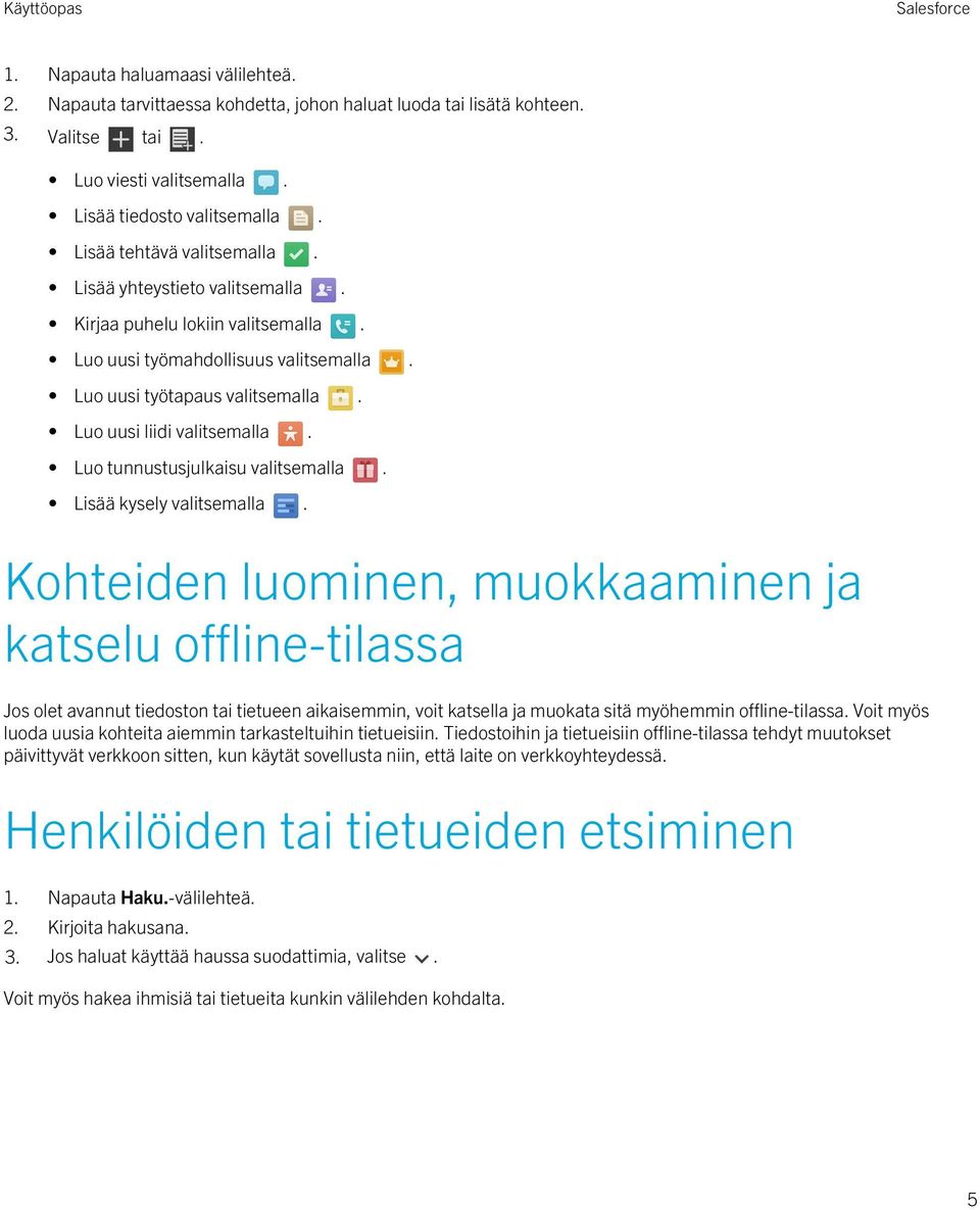 Luo tunnustusjulkaisu valitsemalla. Lisää kysely valitsemalla.