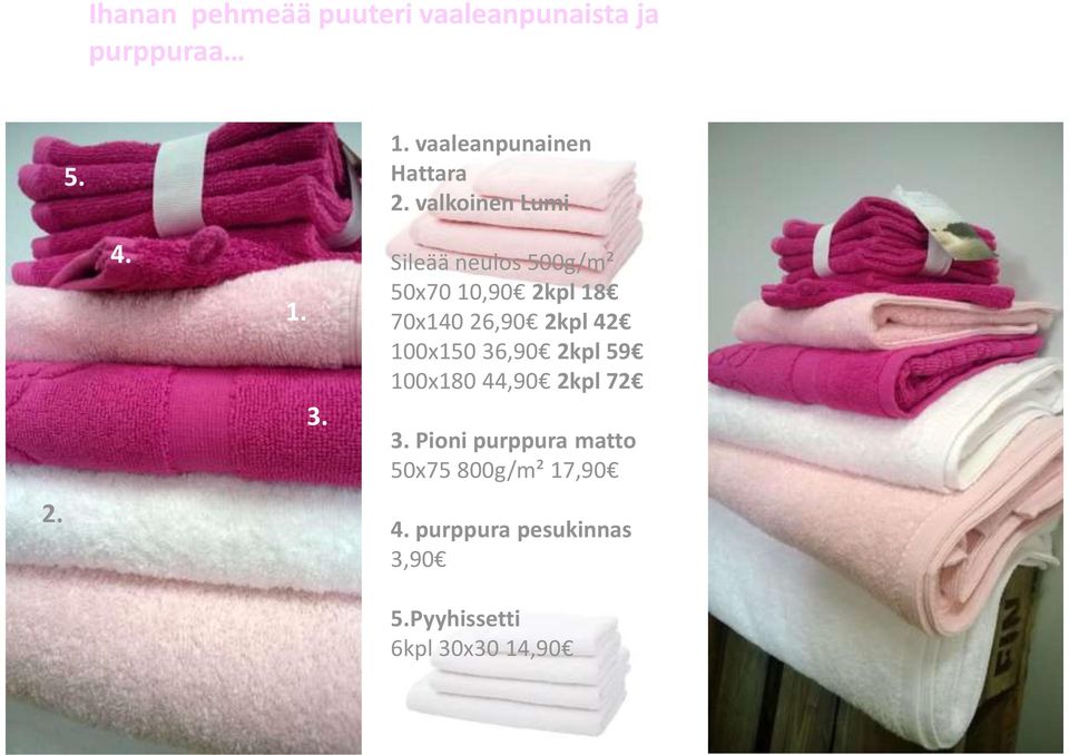 valkoinen Lumi Sileää neulos 500g/m² 50x70 10,90 2kpl 18 70x140 26,90 2kpl 42