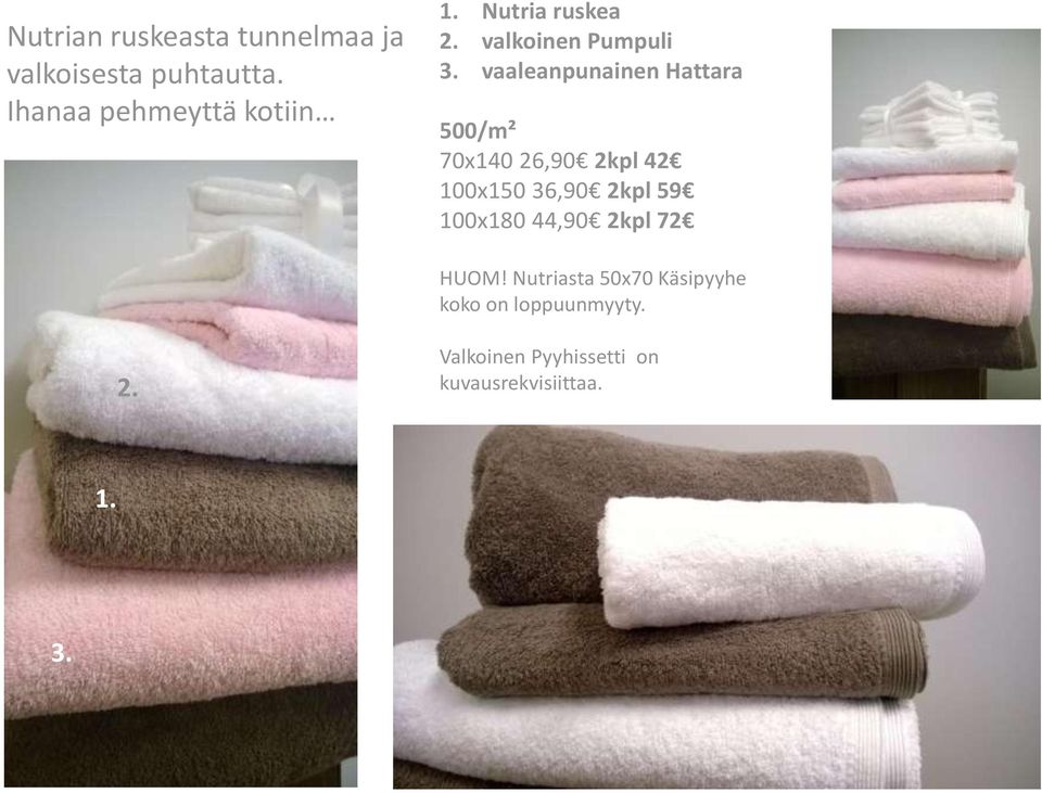 vaaleanpunainen Hattara 500/m² 70x140 26,90 2kpl 42 100x150 36,90 2kpl 59