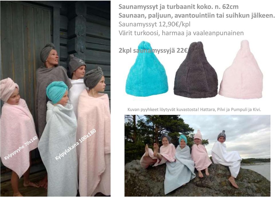 Saunamyssyt 12,90 /kpl Värit turkoosi, harmaa ja
