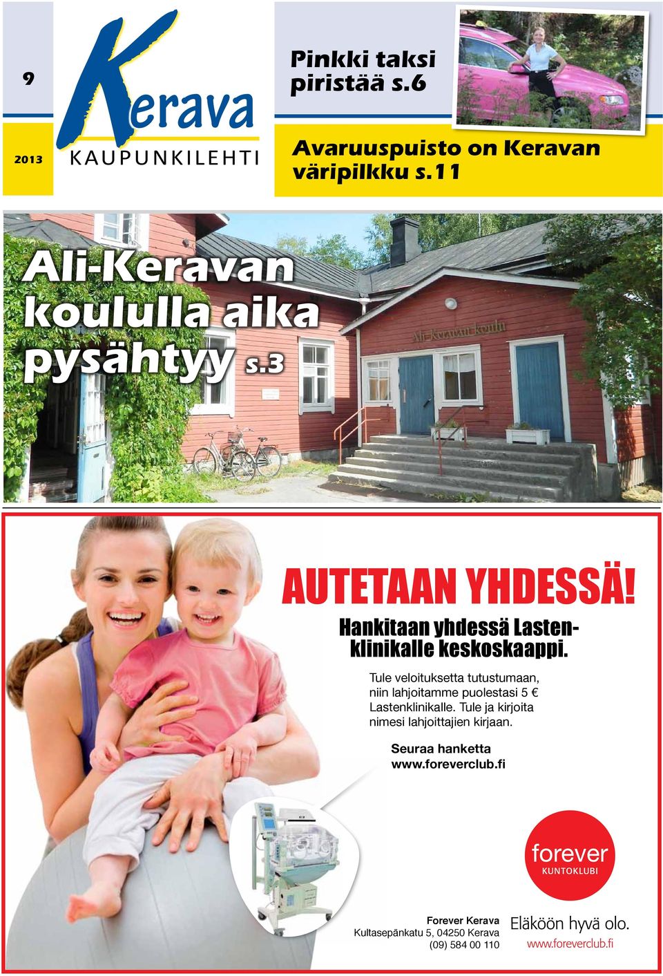 Hankitaan yhdessä Lastenklinikalle keskoskaappi.!"#$%&$#'()"*+$)),%)")"+)"-,,./.((.