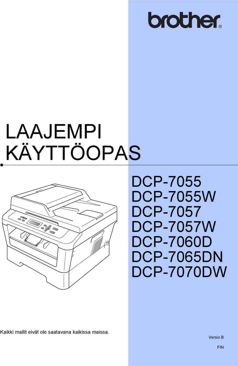 DCP-7065DN DCP-7070DW Kaikki mallit