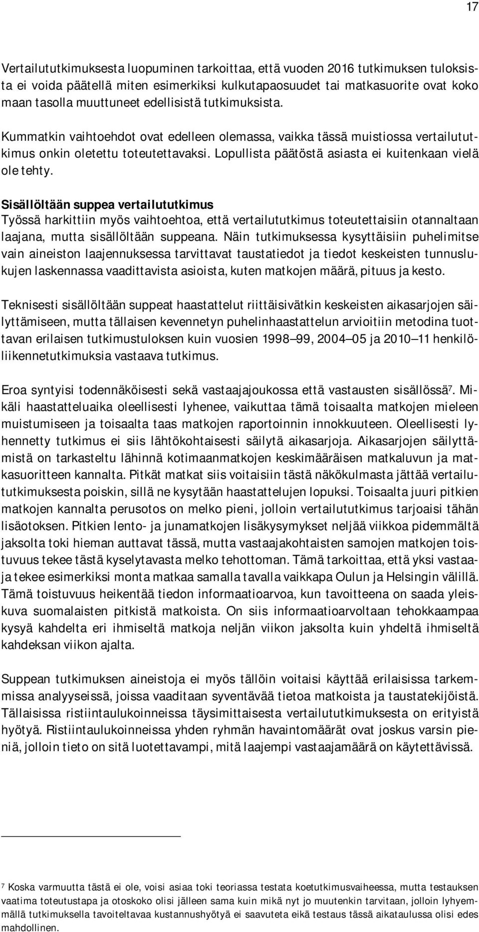 Lopullista päätöstä asiasta ei kuitenkaan vielä ole tehty.